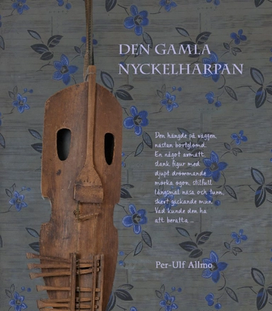 Den gamla nyckelharpan; Per-Ulf Allmo; 2019