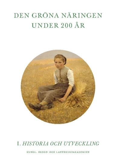 Den gröna näringen under 200 år. Del 1 Historia och utveckling; Jimmy Lyhagen, Kjell Danell, Bo Gustavsson; 2023