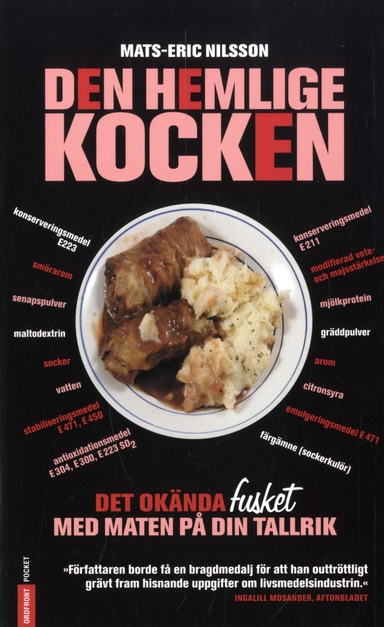 Den hemlige kocken : det okända fusket med maten på din tallrik; Mats-Eric Nilsson; 2008