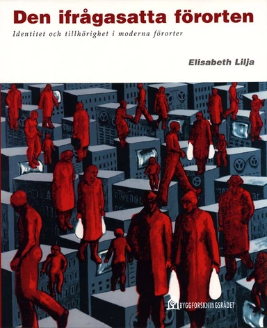 Den ifrågasatta förorten; Sven Lilja; 2001