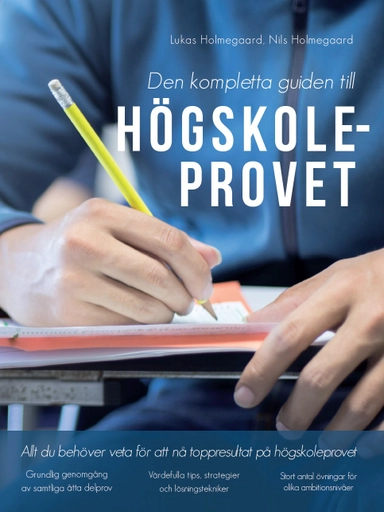 Den kompletta guiden till Högskoleprovet; Lukas Holmegaard, Nils Holmegaard; 2018