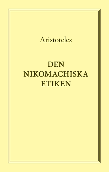 Den nikomachiska etiken; Aristoteles; 2012