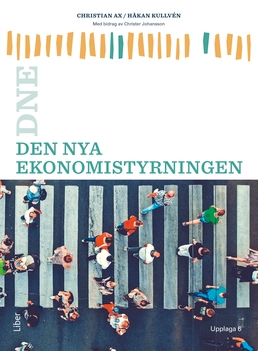 Den nya ekonomistyrningen; Christian Ax, Håkan Kullvén, Christer Johansson; 2021