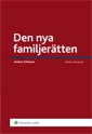 Den nya familjerätten : makar och sambors egendomsförhållanden, bodelning och arv; Anders Eriksson; 2014