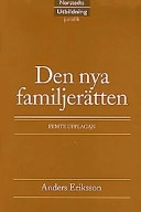 Den nya familjerätten : makars och sambors egendomsförhållanden, bodelning och arv; Anders Eriksson; 1997