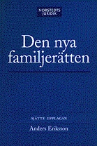 Den nya familjerätten : makars och sambors egendomsförhållanden, bodelning och arv; Anders Eriksson; 2003