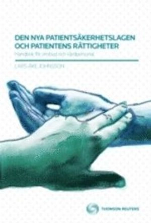 Den nya patientsäkerhetslagen och patientens rättigheter; Lars-Åke Johnsson; 2010