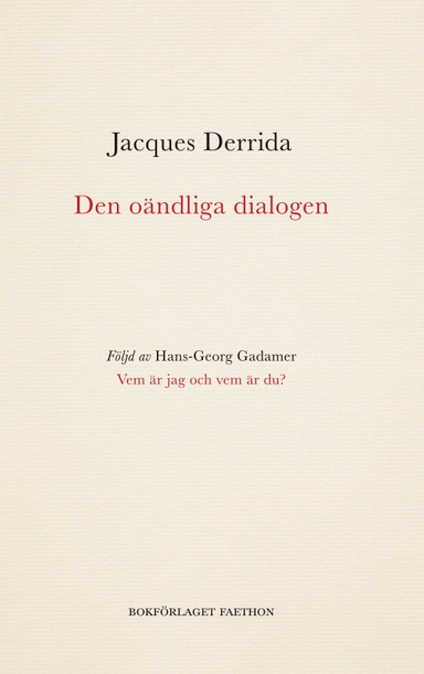 Den oändliga dialogen; Jacques Derrida, Hans-Georg Gadamer; 2022