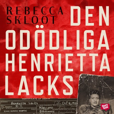 Den odödliga Henrietta Lacks; Rebecca Skloot; 2012