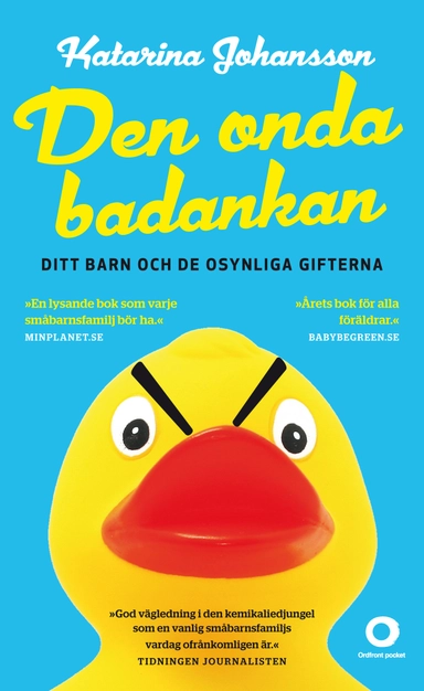 Den onda badankan : ditt barn och de osynliga gifterna; Katarina Johansson; 2013