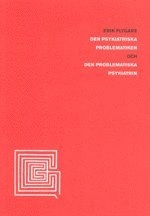 Den psykiatriska problematiken och den problematiska psykiatrin : sociologi; Erik Flygare; 1999