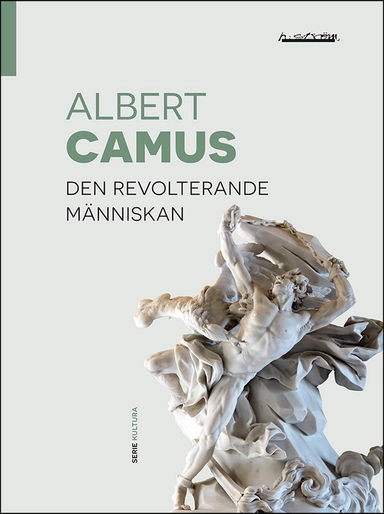 Den revolterande människan; Albert Camus; 2022