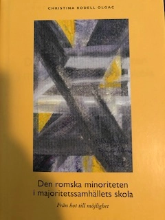 Den romska minoriteten i majoritetssamhällets skola; Christina Rodell Olgaç; 2006