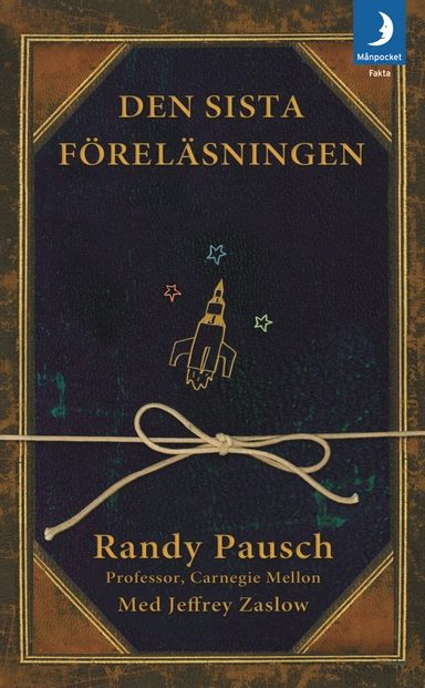 Den sista föreläsningen; Randy Pausch; 2009