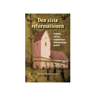 Den sista reformationen; Torben Söndergaard; 2012