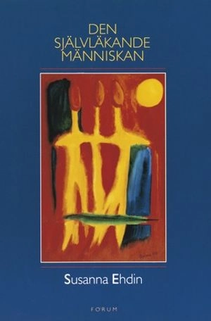 Den självläkande människan; Sanna Ehdin; 2000