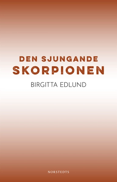 Den sjungande skorpionen; Birgitta Edlund; 2020