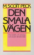 Den smala vägen - Om kärlek och sanning och modet att utvecklas; Scott M Peck; 2002