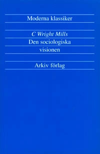 Den sociologiska visionen; C. Wright Mills; 1997