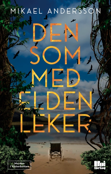 Den som med elden leker; Mikael Andersson; 2024