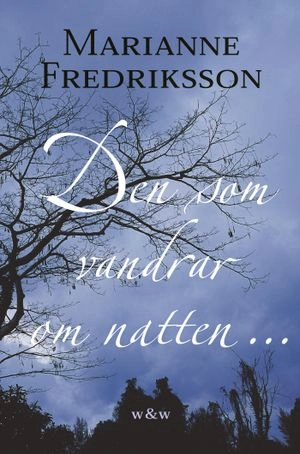 Den som vandrar om natten; Marianne Fredriksson; 2003