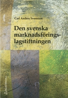 Den svenska marknadsföringslagstiftningen; Carl Anders Svensson; 2004