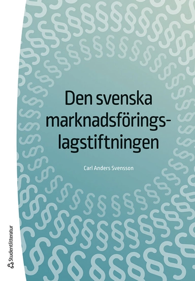 Den svenska marknadsföringslagstiftningen; Carl Anders Svensson; 2023