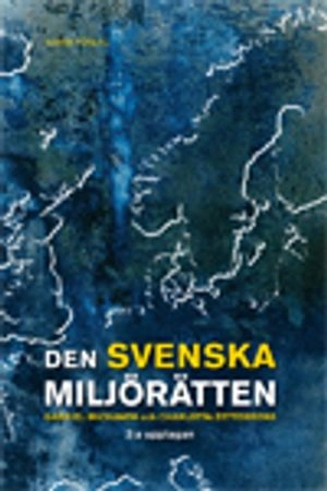 Den svenska miljörätten; Gabriel Michanek, Charlotta Zetterberg; 2008