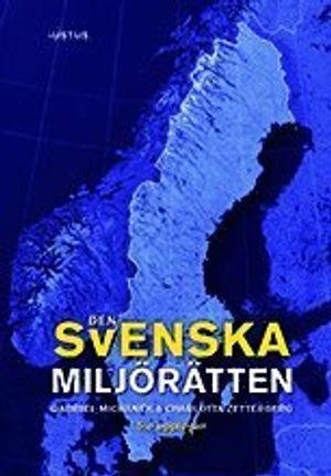 Den svenska miljörätten; Gabriel Michanek, Charlotta Zetterberg; 2021