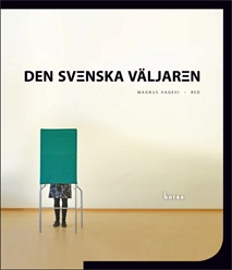 Den svenska väljaren; Henrik Enroth, Mattias Gunnarsson, Magnus Hagevi, Jörgen Hermansson, Johanna Jormfeldt, Karl Loxbo, Amanda Nielsen, Otto Petersson, Ellinor Platzer, Per Strömblad, Katarina Barrling Hermansson; 2012