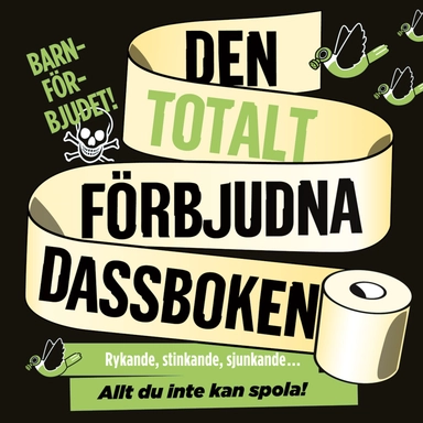 Den totalt förbjudna dassboken; Martin Kellerman, Malin Biller, Nina Hemmingsson, Andreas Nyberg; 2010