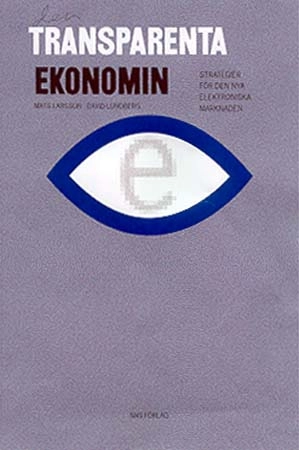 Den transparenta ekonomin; Mats Larsson, David Lundberg; 2000