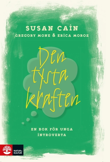 Den tysta kraften : en bok för unga introverta; Susan Cain; 2017