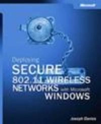 Deploying Secure 802.11 Wireless Networks with Microsoft Windows; Joseph Davies; 2003