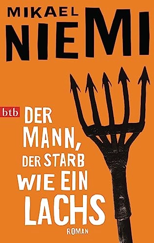 Der Mann, der starb wie ein Lachs : Roman; Mikael Niemi; 2009