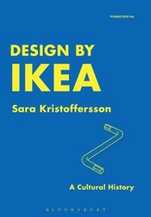 Design by IKEA : a cultural history; Sara Kristoffersson; 2014