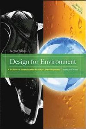 Design for environment : a guide to sustainable product development; Joseph R. Fiksel; 2012