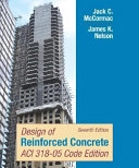 Design of Reinforced Concrete, 7th Edition, ACI 318-05 Code Edition; Jack C. McCormac; 2005