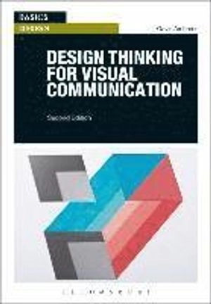 Design Thinking for Visual Communication; Gavin Ambrose; 2015