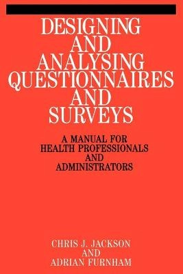 Designing and analysing questionnaires and surveys - a manual for health pr; Adrian Furnham; 1999