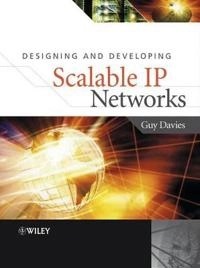 Designing and Developing Scalable IP Networks; Guy Davies; 2004