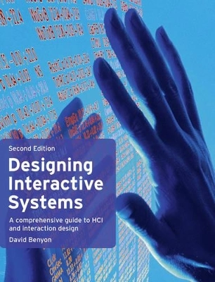 Designing Interactive Systems: A Comprehensive Guide to HCI; Benyon. David; 2010