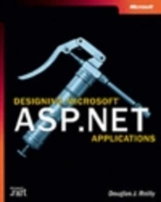 Designing Microsoft ASP.NET Applications; Douglas J. Reilly; 2001