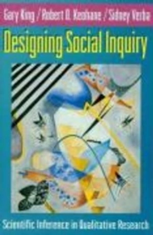 Designing social inquiry : scientific inference in qualitative research; Gary King; 1994