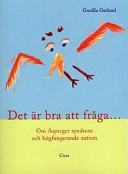 Det är bra att fråga...; Gunilla Gerland; 1997