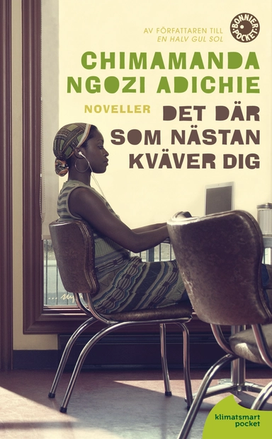 Det där som nästan kväver dig; Chimamanda Ngozi Adichie; 2011