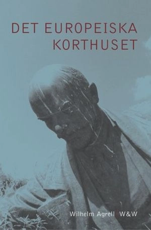 Det europeiska korthuset; Wilhelm Agrell; 2001