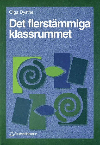 Det flerstämmiga klassrummet - Att skriva och samtala för att lära; Lena Fyen Borlie, Olga Dysthe; 1996