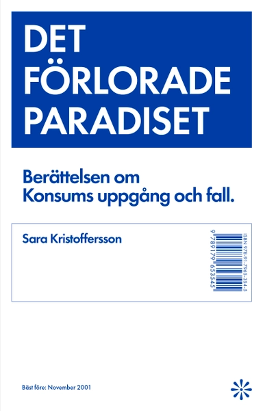 Det förlorade paradiset : berättelsen om Konsums uppgång och fall; Sara Kristoffersson; 2024