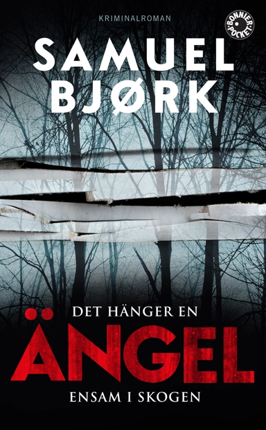 Det hänger en ängel ensam i skogen; Samuel Bjørk; 2015